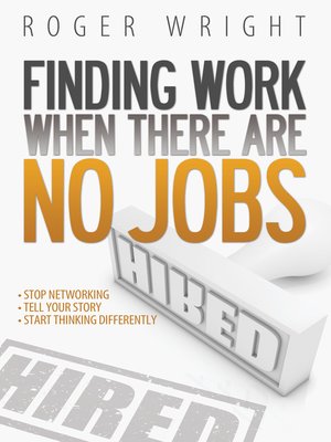cover image of Finding Work When There Are No Jobs